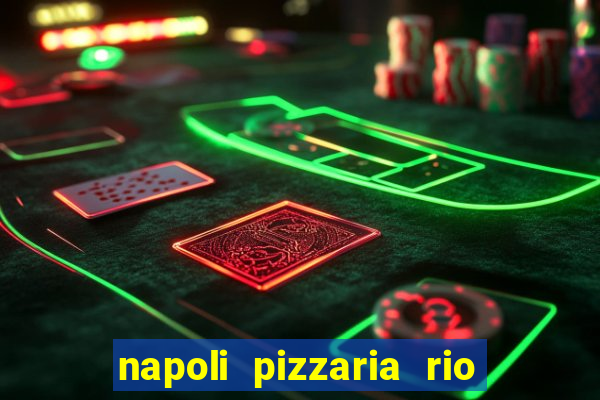 napoli pizzaria rio das pedras